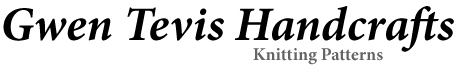 Gwen Tevis Handcrafts: Knitting Patterns